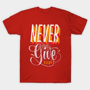 Never Give up T-Shirt